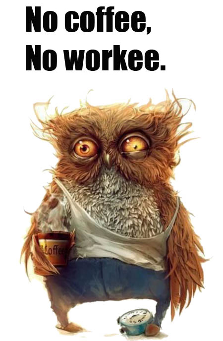 no coffee no workee